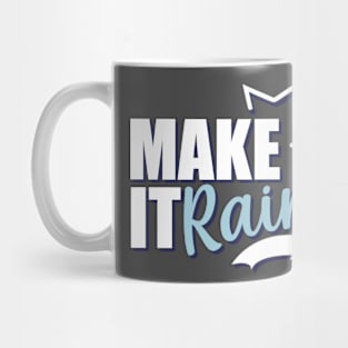 Motivational Quotes | Make it Rain Mug